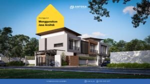 keunggulan menggunakan jasa arsitek
